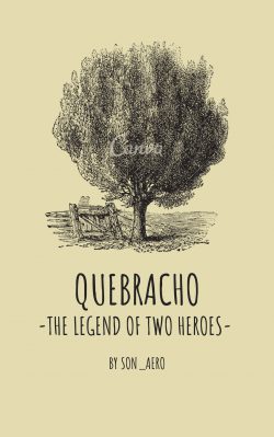 Quebracho: The Legend of Two Heroes