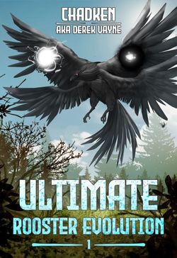 Ultimate Rooster Evolution (A Monster Evolution LITRPG Story)