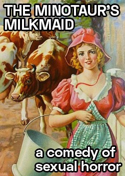 The Minotaur’s Milkmaid
