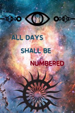 All Days Shall Be Numbered