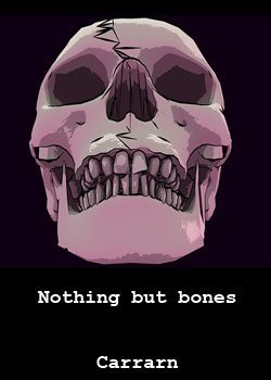 Nothing but bones