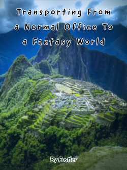 Transporting From a Normal Office To a Fantasy World