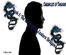 Chronicles of Shadows – Book 1: The Child of the Eastern Dragon (BL)