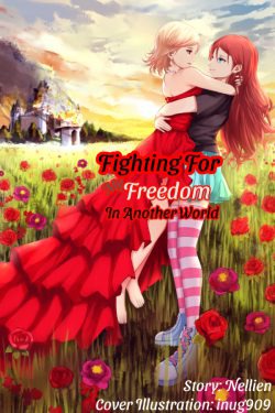 Fighting For My Freedom in Another World
