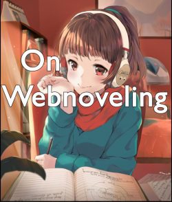 On Webnoveling: An Introduction to Webserials and the Writing Craft
