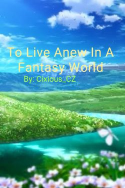To Live Anew In A Fantasy World