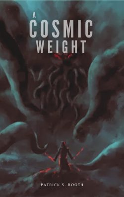 A Cosmic Weight (Lovecraftian Progression Fantasy)