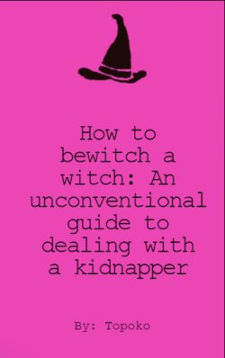 How to bewitch a witch: An unconventional guide to dealing with a kidnapper