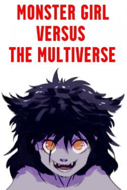 Monster Girl versus the Multiverse (Isekai)