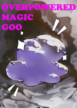 Overpowered Magic Goo