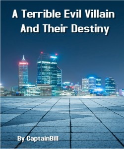 A Terrible Evil Villain And Their Destiny