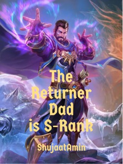 The Returner Dad Is S-Rank
