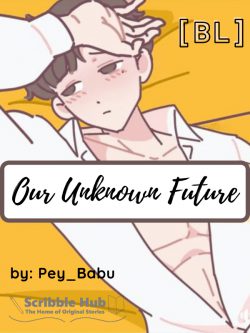 Our Unknown Future ( BL)