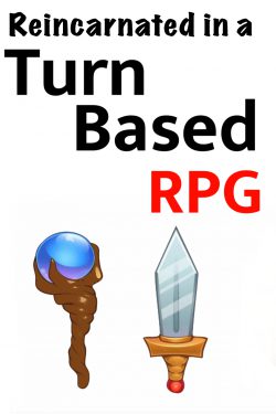 Reincarnated In A Turn-Based RPG