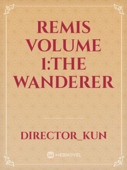 Remis Volume 1:The Wanderer