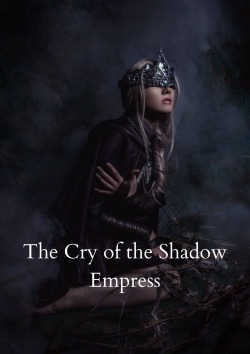 The Cry of the Shadow Empress