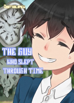 The Guy Who Slept Through Time