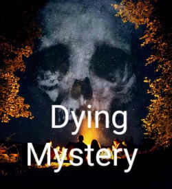 Dying Mystery