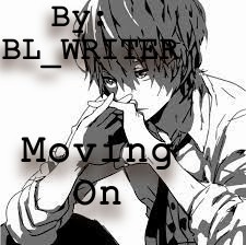 [BL] Moving On