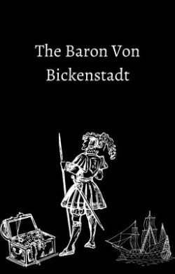 The Baron von Bickenstadt