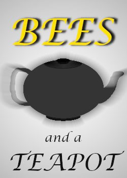 Bees and a Teapot