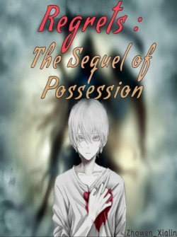 Regrets: The Sequel Of Possession