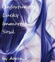 Unfortunate Lucky Immortal Soul