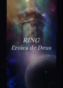 RING: Eroica De Deus
