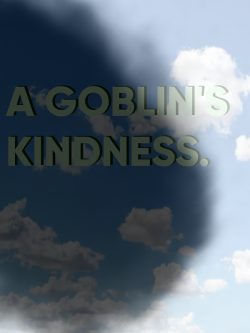 A Goblin’s Kindness