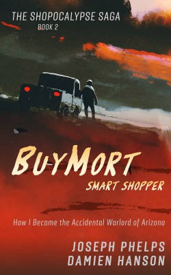 BuyMort: Rise of the Windowpuncher – How I Became the Accidental Warlord of Arizona. Apocalyptic GameLit