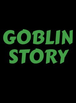 Goblin Story