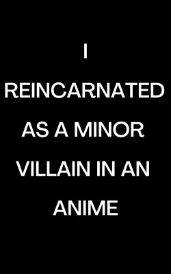 I Reincarnated as a minor villain in an Anime