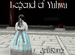 Legend of Yuhwa (Korean Web Novel)