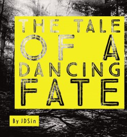 The Tale Of A Dancing Fate