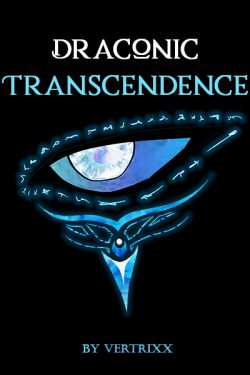 [ON HIATUS] Draconic Transcendence (Progression Fantasy)