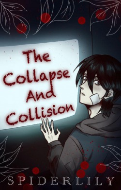 The Collapse and Collision [Hiatus]