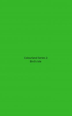 Colourland Series 2: Bird’s Isle