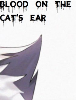Blood on the Cat’s Ear