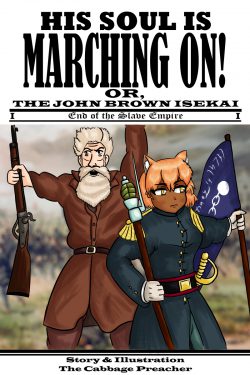 His Soul is Marching On to Another World; or, the John Brown Isekai (End of the Slave Empire)