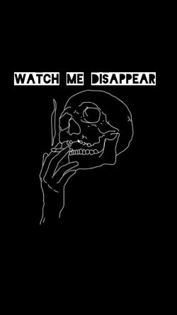 Watch Me Dissapear