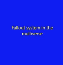 Fallout system in the multiverse