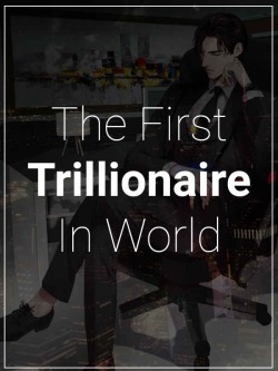 The First Trillionaire In World