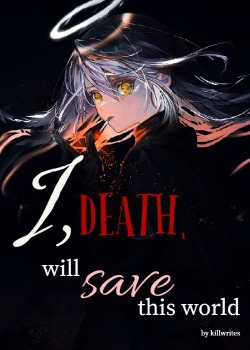 I, Death, will save this world