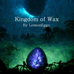 Kingdom of Wax