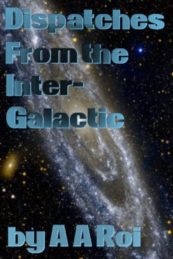 Dispatches from the Inter-Galactic
