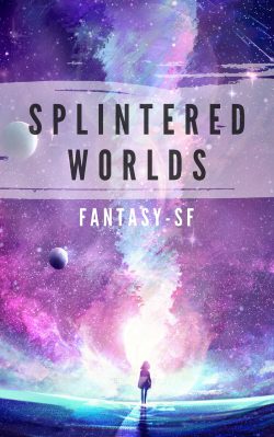 Splintered Worlds