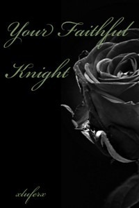 Your faithful knight