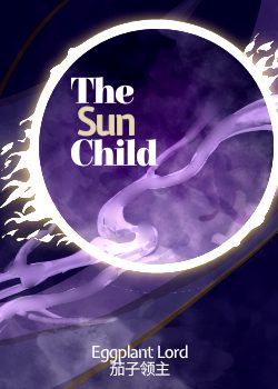 The Sun Child (Tàiyáng Zhīzǐ)