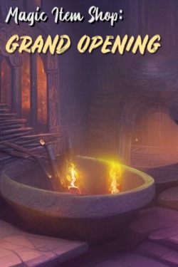 Magic Item Shop: Grand Opening