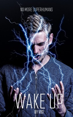 Wake Up [A Superhuman Novel] | Scribble Hub